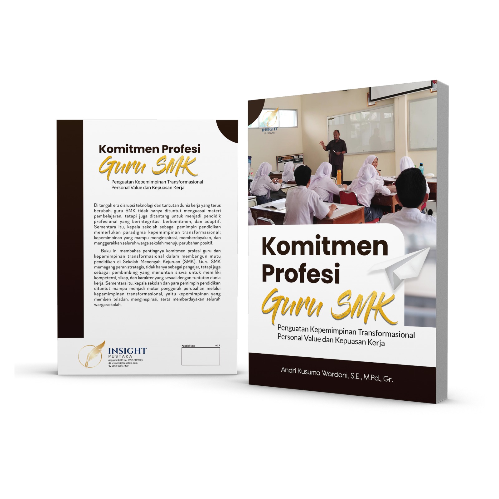 KOMITMEN PROFESI GURU SMK  Penguatan Kepemimpinan Transformasional  Personal Value dan Kepuasan Kerja